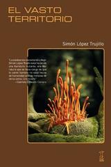 El vasto territorio - Simón López Trujillo - Caja Negra Editora