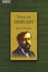 Vida de Debussy - Roger Nichols - Akal