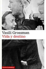 Vida y destino - Vasili Grossman - Galaxia Gutenberg