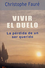 Vivir el duelo - Christophe Fauré - Kairós