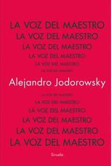 Voz del maestro - Alejandro Jodorowsky - Siruela