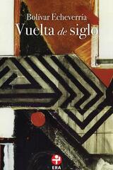 Vuelta de siglo - Bolívar Echeverría - Ediciones Era