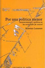 Por una política menor - Maurizio Lazzarato - Traficantes de sueños