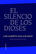 El silencio de los dioses - Luis Alberto Ayala Blanco - Sexto piso