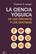 La ciencia yóguica de los órganos y los sentidos - Prashant S. Iyengar - Kairós