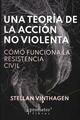 Una teoría de la acción no violenta - Stellan Vinthagen - Prometeo