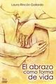 El abrazo como forma de vida - Laura Rincón Gallardo - Instituto Prekop
