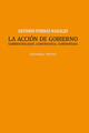 La acción de gobierno - Antonio Porras Nadales - Trotta