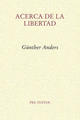 Acerca de la libertad - Günther Anders - Pre-Textos