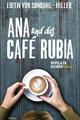 Ana und das Café Rubia - Edith von Sundahl-Hiller - Herder