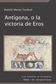 Antígona, o la victoria de Eros - Rodolfo Marcos - Me cayó el veinte