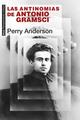 Las antinomias de Antonio Gramsci - Perry Anderson - Akal