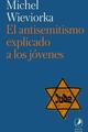 El antisemitismo explicado a los jóvenes - Michel Wieviorka - Libros del zorzal