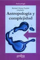 Antropología y complejidad  - Rafael Pérez Taylor - Editorial Gedisa