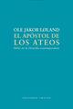 El apóstol de los ateos​ - Ole Jakob Løland - Trotta