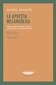La apuesta melancólica - Daniel Bensaïd - Cuenco de plata