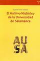 El Archivo Histórico de la Universidad de Salamanca - Agustín Vivas Moreno - Trea
