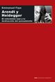 Arendt y Heidegger - Emmanuel Faye - Akal