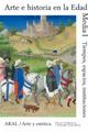 Arte e historia en la Edad Media I -  AA.VV. - Akal