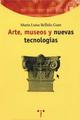 Arte, museos y nuevas tecnologías - María Luisa Bellido Gant - Trea