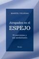 Atrapados en el espejo - Manuel Villegas - Herder