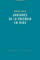 Avatares de la creencia en Dios - Manuel Fraijó - Trotta
