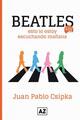 Beatles - Juan Pablo Csipka - AZ