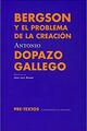 Bergson y el problema de la creación - Antonio Dopazo Gallego - Pre-Textos