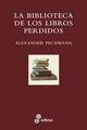 La biblioteca de los libros perdidos - Alexander Pechmann - Edhasa