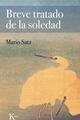 Breve tratado de la soledad - Mario Satz - Kairós