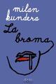 La broma - Milan Kundera - Tusquets