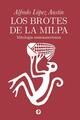 Los brotes de la milpa - Alfredo López Austin - Ediciones Era