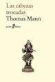 Las cabezas trocadas - Thomas Mann - Edhasa