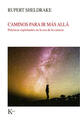 Caminos para ir más allá - Rupert Sheldrake - Kairós