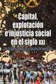 Capital, explotación e injusticia social en el siglo XXI. - Mario Rojas Hernández - Itaca