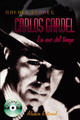 Carlos Gardel: la voz del tango - Rafael Flores - Alianza editorial