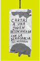 Cartas a una joven desencantada con la democracia - José Woldenberg - Sexto Piso