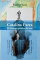 Catalina Parra. El fantasma político del arte - Paulina Varas - Ediciones Metales pesados