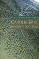 Catolicismo: Historia y Doctrina  - Gerald O´Collins - Herder
