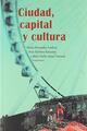 Ciudad, capital y cultura -  AA.VV. - Itaca