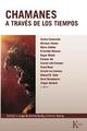 Chamanes a través de los tiempos -  AA.VV. - Kairós