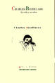 Charles Baudelaire, su vida y su obra - Charles Charles Asselineau - Pre-Textos