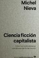 Ciencia ficción capitalista - Michel Nieva - Anagrama