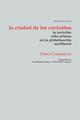 La ciudad de los excluidos​ - Fabio Ciaramelli - Trotta