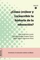 ¿Cómo (re)leer y (re)escribir la historia de la educación? -  AA.VV. - Ediciones Manivela
