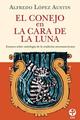 El conejo en la cara de la Luna - Alfredo López Austin - Ediciones Era