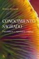 Conocimiento sagrado - Richards William - Kairós