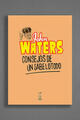Consejos de un sabelotodo - John Waters - Caja Negra Editora
