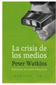 La crisis de los medios - Peter Watkins - Pepitas de calabaza