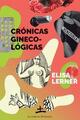 Crónicas ginecológicas - Elisa Lerner Nagler - Los cuadernos del destierro